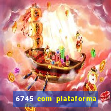 6745 com plataforma de jogos